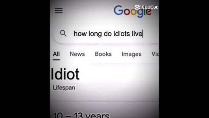 how long do idiots live